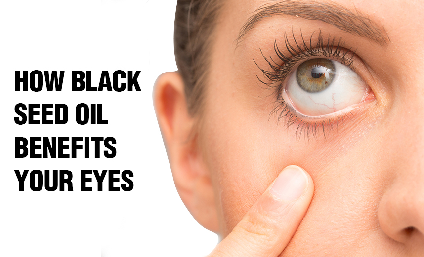 How Black Seed Oil Benefits Your Eyes Nigella Sativa