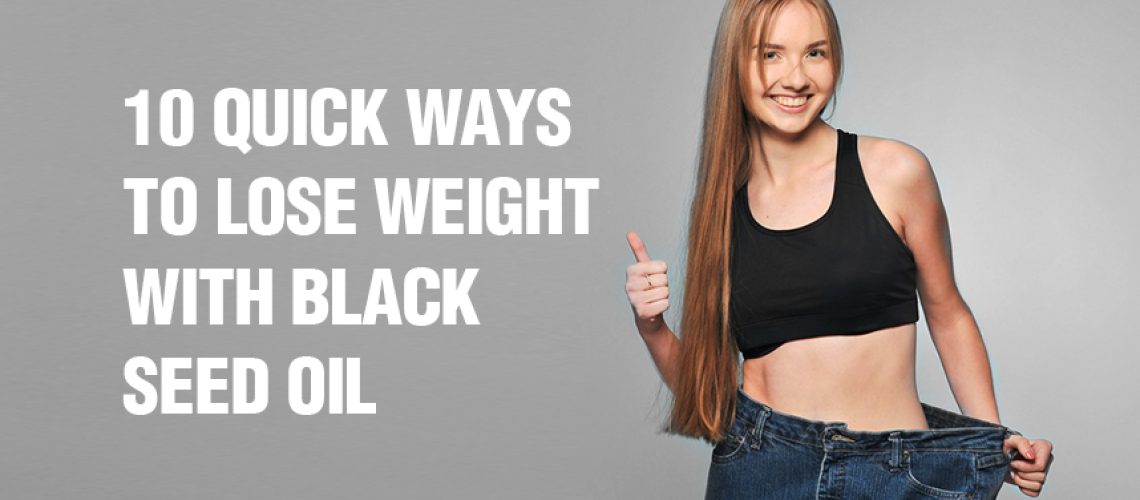 10-Quick-Ways-To-Lose-Weight-With-Black-Seed-Oil